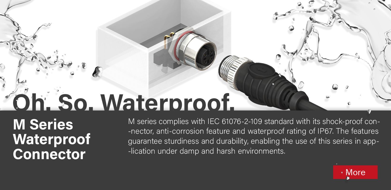 Oh. So. Waterproof. M Series Waterproof Connector